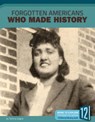 Forgotten Americans Who Made History - Tammy Gagne - 9781632355911