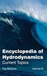 Encyclopedia of Hydrodynamics: Volume III (Current Topics) - Fay McGuire - 9781632381354