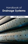 Handbook of Drainage Systems - Keith Wheatley - 9781632393852