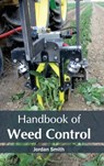 Handbook of Weed Control - Jordan Smith - 9781632394163