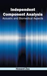 Independent Component Analysis: Acoustic and Biomedical Aspects - Howard Zea - 9781632403032