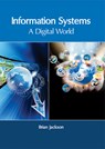 Information Systems: A Digital World - Brian Jackson - 9781632405821