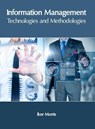 Information Management: Technologies and Methodologies - Iker Morris - 9781632406156
