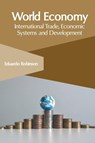 World Economy: International Trade, Economic Systems and Development - Eduardo Robinson - 9781632408945