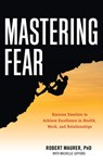 Mastering Fear - Robert (Robert Maurer) Maurer ; Michelle (Michelle Gifford) Gifford - 9781632650115