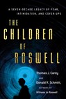Children of Roswell - Thomas J. (Thomas J. Carey) Carey ; Donald R. (Donald R. Schmitt) Schmitt - 9781632650191
