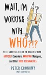Wait, I'm Working with Who?!? - Peter (Peter Economy) Economy - 9781632651853