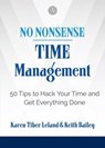 No Nonsense: Time Management - Karen Tiber Leland ; Keith Bailey - 9781632657589