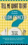 Tell Me What to Eat to Help Prevent Colon Cancer - Elaine Magee - 9781632657886