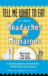 Tell Me What to Eat If I Have Headaches and Migraines - Elaine Magee - 9781632658463