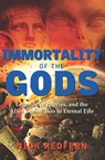 Immortality of the Gods - Nick Redfern - 9781632659262