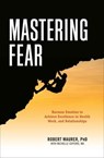Mastering Fear - Robert Maurer ; Michelle Gifford - 9781632659873