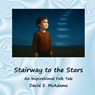 Stairway to the Stars: An Inspirational Folk Tale - David E. McAdams - 9781632708038