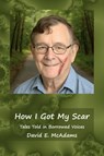 How I Got My Scar - David E. McAdams - 9781632708069