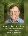 How I Got My Scar - David E. McAdams - 9781632708090