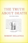 The Truth About Death - Robert Hellenga - 9781632862921