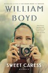 Sweet Caress - BOYD,  William - 9781632863331