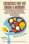 Exercises for the Brain and Memory - Jason Scotts - 9781632875860