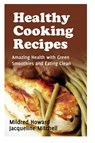 Healthy Cooking Recipes - Mildred Howard ; Mitchell Jacqueline - 9781632878496