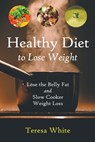 Healthy Diet to Lose Weight - Teresa White ; Stewart Jennifer - 9781632878786