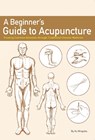 A Beginner's Guide to Acupuncture - Mingshu Xu - 9781632880222