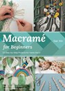 Macramé for Beginners: 30 Step-By-Step Projects for Home Decor - Xin Gan - 9781632880376