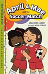 April & Mae and the Soccer Match - Megan Dowd Lambert - 9781632897589