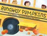 Runaway Pumpkins - Teresa Bateman - 9781632898241