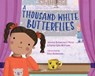 A Thousand White Butterflies - Jessica Betancourt-Perez ; Karen Lynn Williams - 9781632898432