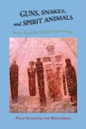 Guns, Snakes, and Spirit Animals - Polly Schaafsma ; Mavis Greer - 9781632933294