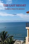 The Last Resort - James R. Davis - 9781632934628