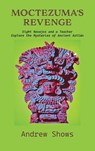 Moctezuma's Revenge - Andrew Shows - 9781632937674