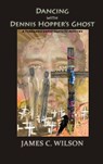 Dancing with Dennis Hopper's Ghost (hardcover): A Fernando Lopez Santa Fe Mystery - James C. Wilson - 9781632937766
