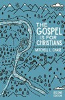 The Gospel is for Christians - Mitchell L Chase - 9781632962973