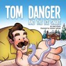 Tom Danger and the Ice Snake - WILSON,  Jared - 9781632963413