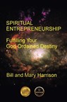 Spiritual Entrepreneurship - Bill Harrison ; Mary (Leeds Beckett University UK) Harrison - 9781633020764