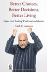 Better Choices, Better Decisions, Better Living - AUENSON,  Frank C - 9781633021402