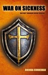War On Sickness - Brenda Kunneman - 9781633022775