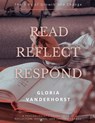 Read, Reflect, Respond - The 3 Rs of Growth and Change - Gloria Vanderhorst - 9781633023031
