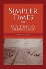 SIMPLER TIMES or LADY THAT'S MY PARKING SPACE - Nova Space - 9781633023284