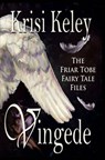 Vingede: The Friar Tobe Fairy Tale Files Book 2 - Krisi Keley - 9781633200166