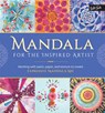 Mandala for the Inspired Artist - Louise Gale ; Marisa Edghill ; Alyssa Stokes ; Andrea Thompson - 9781633220720