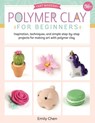 Polymer Clay for Beginners - Emily Chen - 9781633226333