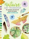 Nature Art Workshop - Sarah Lorraine Edwards ; Mikko Sumulong ; Alyssa Stokes ; Katie Brooks - 9781633227606