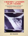 Hidden Under Our Nose - Ed Wilson - 9781633379398