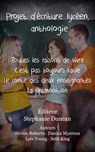 Projet d'écriture lycéen, anthologie - Steven Roberts ; Danica Myerson ; Lois Young ; Seth King - 9781633392007