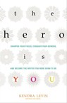 The Hero Is You - Kendra Levin - 9781633410268