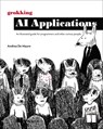 Grokking AI Applications : An illustrated guide for programmers and other curious people - Andrea Mauro - 9781633435872