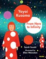 Yayoi Kusama: From Here to Infinity - Sarah Suzuki - 9781633450394