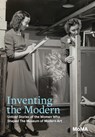 Inventing the Modern - Ann Temkin ; Romy Silver-Kohn - 9781633450790